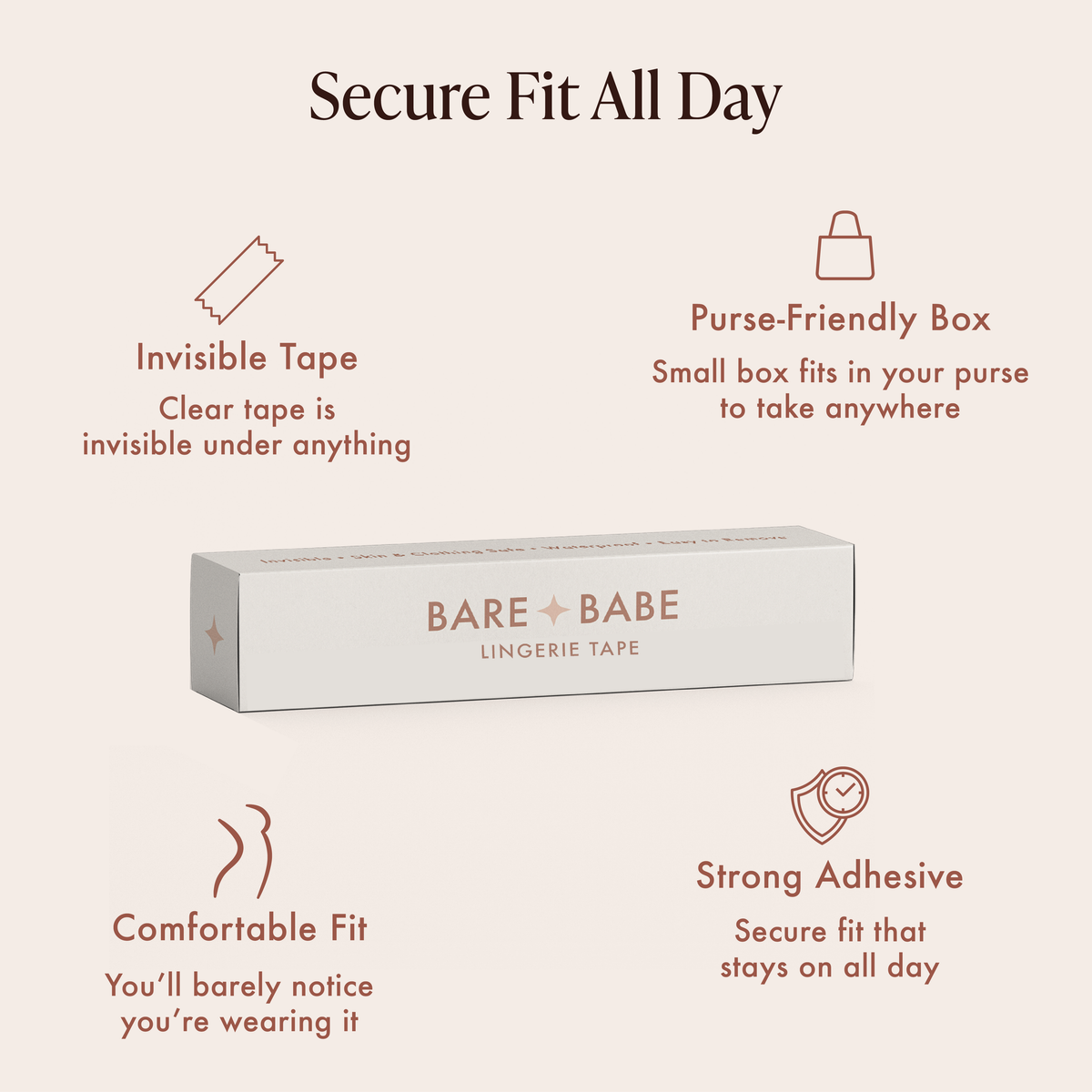 Invisible Lingerie Tape features: invisible clear tape under anything, a purse-friendly box that fits in your bag, a comfortable fit you barely notice, and a strong adhesive with a secure fit that stays on all day. Double-sided fashion tape for clothes.