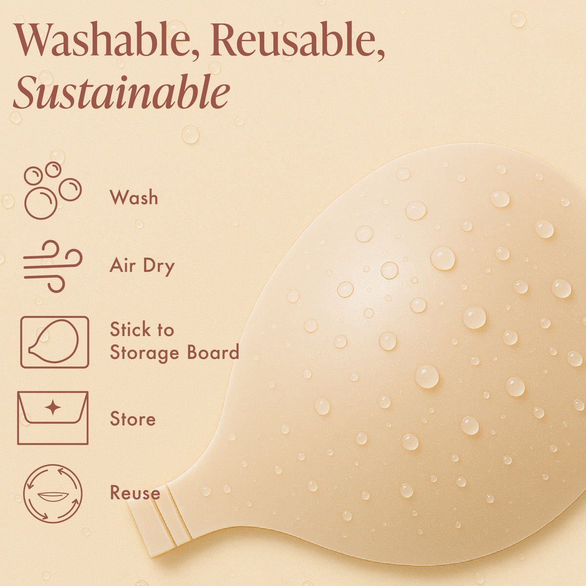 Silicone Sticky Bra is washable, reusable and sustainable: wash, air dry, stick to the storage board, store in the travel case and reuse. Close-up of a silicone cup with water droplets